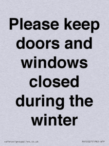 Please keep doors and windows closed during the winter